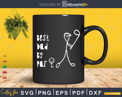 Best Dad By Par Gifts For Dad Golfer Svg T-shirt Design SVG Silhouette File 