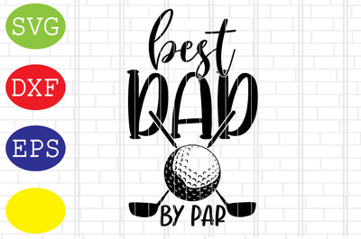Best Dad by Par Svg, Golf team Svg, golf club Svg, Jpg, Eps, Dxf Files SVG DigitalSvgFiles 