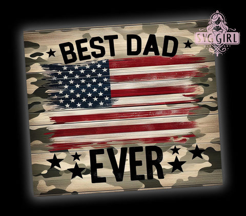 Best Dad Ever 20oz Tumbler Wrap Sublimation Design, Straight Tapered Tumbler Wrap, American Flag Dad Tumbler Png, Instant Digital Download Sublimation SvggirlplusArt 