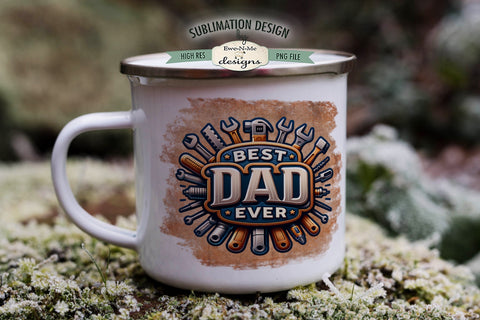 Best Dad Ever Fathers Day - 11 & 15 oz Mug Sublimation Design Sublimation Ewe-N-Me Designs 