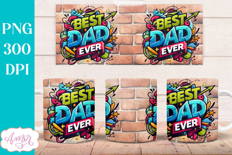 Best Dad ever mug wrap sublimation PNG graffiti style Sublimation Amorclipart 