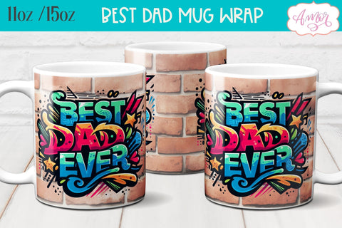 Best Dad ever mug wrap sublimation PNG graffiti style Sublimation Amorclipart 
