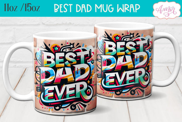 Best Dad ever mug wrap sublimation PNG graffiti style Sublimation Amorclipart 