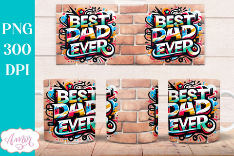 Best Dad ever mug wrap sublimation PNG graffiti style Sublimation Amorclipart 