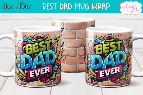 Best Dad ever mug wrap sublimation PNG graffiti style Sublimation Amorclipart 
