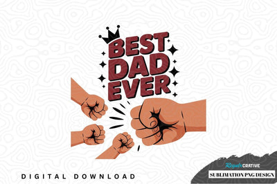 Best dad ever sublimation png design Sublimation Regulrcrative 
