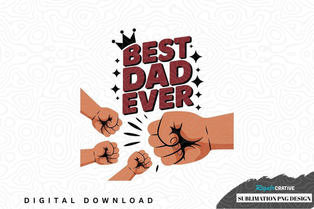 Best dad ever sublimation png design Sublimation Regulrcrative 