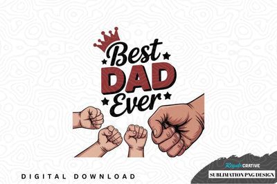 Best dad ever sublimation png design Sublimation Regulrcrative 