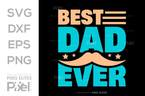 Best Dad Ever SVG Gift For Dad Tshirt Bundle Fathers Day Quote Design, PET 00451 SVG ETC Craft 