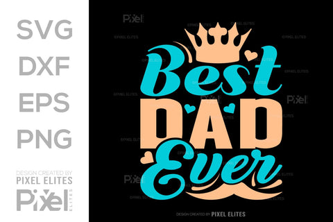 Best Dad Ever SVG Gift For Dad Tshirt Bundle Fathers Day Quote Design, PET 00451 SVG ETC Craft 