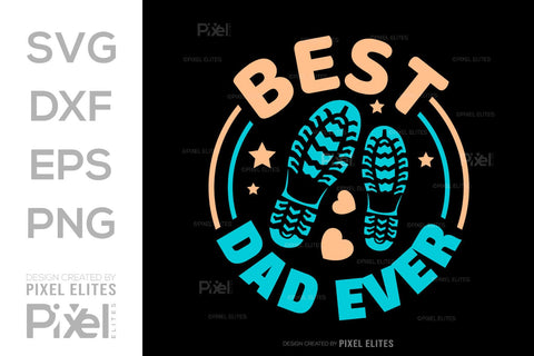 Best Dad Ever SVG Gift For Dad Tshirt Bundle Fathers Day Quote Design, PET 00451 SVG ETC Craft 