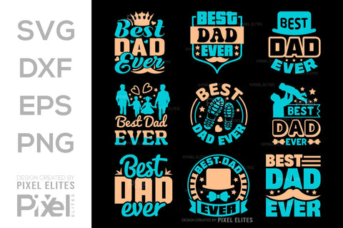 Best Dad Ever SVG Gift For Dad Tshirt Bundle Fathers Day Quote Design, PET 00451 SVG ETC Craft 