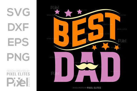 Best Dad SVG Gift For Dad Tshirt Bundle Fathers Day Quote Design, PET 00474 SVG ETC Craft 