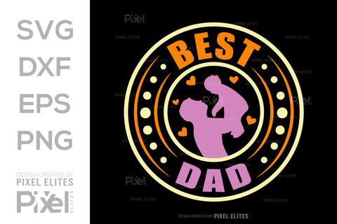 Best Dad SVG Gift For Dad Tshirt Bundle Fathers Day Quote Design, PET 00474 SVG ETC Craft 