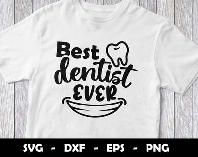 Best Dentist Ever SVG Cut File, Best Dentist Ever SVG Design SVG Arthur Arellano 