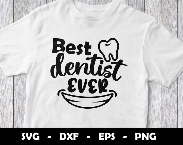 Best Dentist Ever SVG Cut File, Best Dentist Ever SVG Design SVG Arthur Arellano 