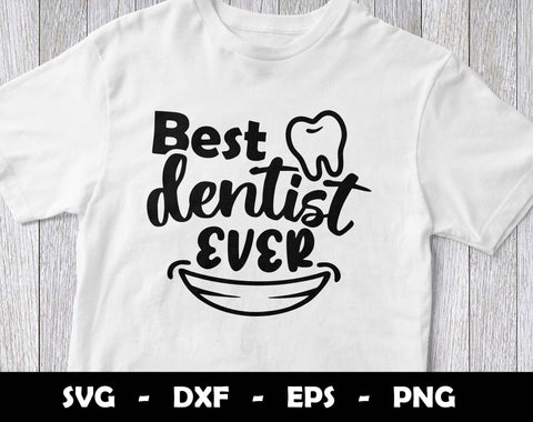 Best Dentist Ever SVG Cut File, Best Dentist Ever SVG Design SVG Arthur Arellano 