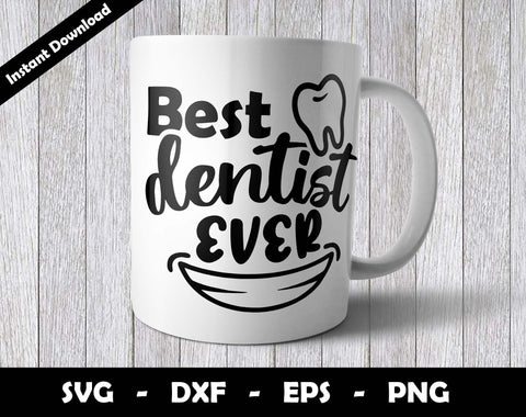 Best Dentist Ever SVG Cut File, Best Dentist Ever SVG Design SVG Arthur Arellano 