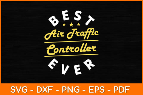 Best Ever Air Traffic Controller Svg Design SVG artprintfile 