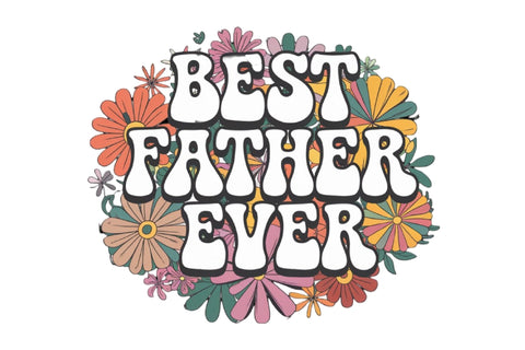 Best Father Ever PNG SVG designartist 