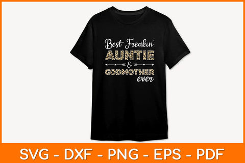Best Freakin' Auntie & Godmother Ever Svg Design SVG artprintfile 