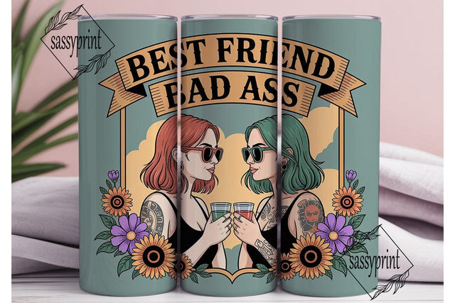 Best Friend Bad Ass 20oz Tumbler Wrap Sublimation sassyprint 