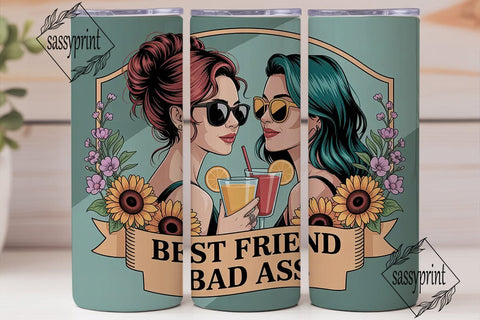 Best Friend Bad Ass 20oz Tumbler Wrap Sublimation sassyprint 