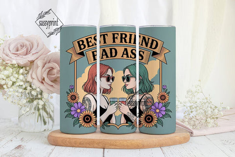 Best Friend Bad Ass 20oz Tumbler Wrap Sublimation sassyprint 