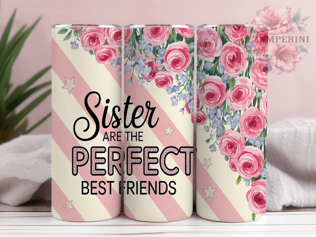 Best Friend Sister Tumbler Wrap, Best Friend Sister Tumbler, Perfect Sister Cup, 20oz Sublimation Wrap, Sister Best Friend Quote, Family Bond Tumbler, Sibling Love Tumbler Sublimation Li Zamperini 