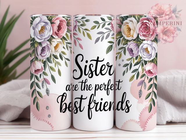 Best Friend Sister Tumbler Wrap, Best Friend Sister Tumbler, Perfect Sister Cup, 20oz Sublimation Wrap, Sister Best Friend Quote, Family Bond Tumbler, Sibling Love Tumbler Sublimation Li Zamperini 