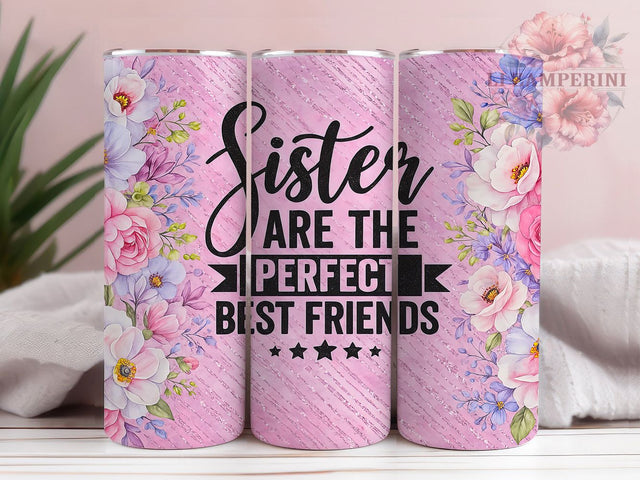 Best Friend Sister Tumbler Wrap, Best Friend Sister Tumbler, Perfect Sister Cup, 20oz Sublimation Wrap, Sister Best Friend Quote, Family Bond Tumbler, Sibling Love Tumbler Sublimation Li Zamperini 