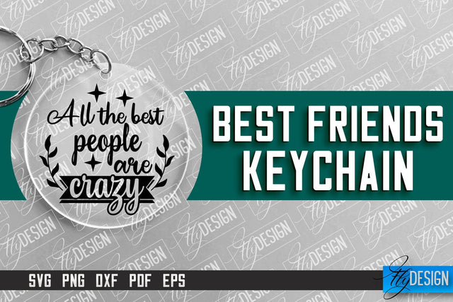 Best Friends Keychain Design | Funny Quotes SVG | Friendship SVG SVG Fly Design 