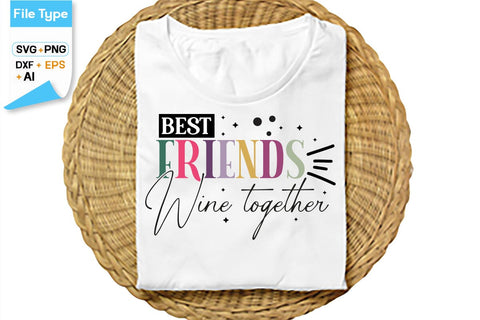Best Friends Wine Together SVG Cut File, SVGs,Quotes and Sayings,Food & Drink,On Sale, Print & Cut SVG DesignPlante 503 