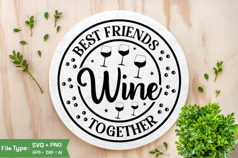 Best Friends Wine Together SVG Design, Best Friend SVG Design, SVGs,Quotes and Sayings,Food & Drink,On Sale, Print & Cut SVG DesignPlante 503 