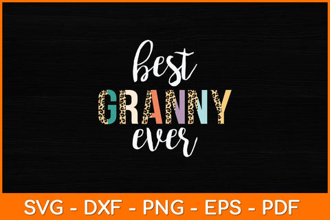 Best Granny Ever Gifts Leopard Print Mothers Day Svg Design SVG artprintfile 