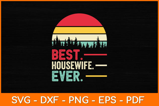 Best Housewife Ever Funny Retro Vintage Svg Design SVG artprintfile 