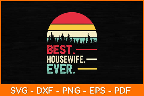Best Housewife Ever Funny Retro Vintage Svg Design SVG artprintfile 