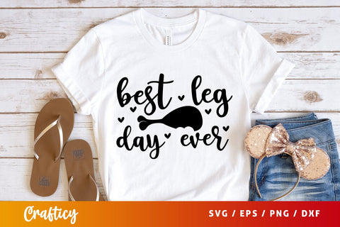 Best leg day ever SVG Design SVG Designangry 