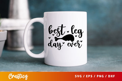 Best leg day ever SVG Design SVG Designangry 