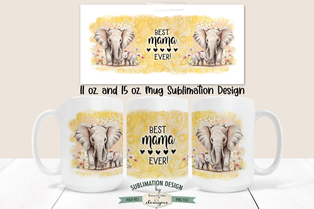 Best Mama Ever Elephant and Baby - Mothers Day 11 & 15 oz Mug Sublimation Sublimation Ewe-N-Me Designs 