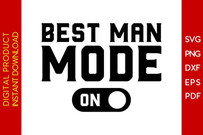 Best Man Mode On Wedding SVG PNG PDF Cut File SVG Creativedesigntee 