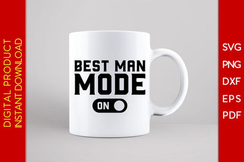 Best Man Mode On Wedding SVG PNG PDF Cut File SVG Creativedesigntee 