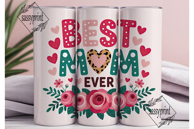 Best Mom Ever 20oz Tumbler Design Sublimation sassyprint 