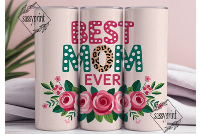 Best Mom Ever 20oz Tumbler Design Sublimation sassyprint 