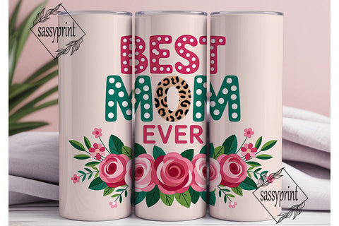 Best Mom Ever 20oz Tumbler Design Sublimation sassyprint 