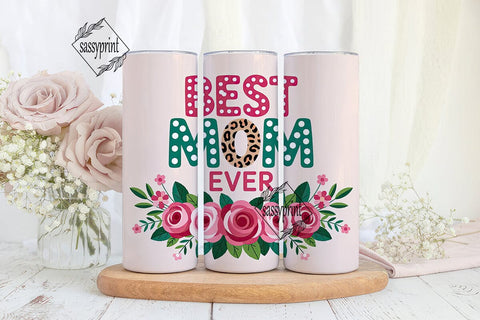 Best Mom Ever 20oz Tumbler Design Sublimation sassyprint 
