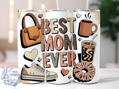 Best Mom Ever 20oz Tumbler, Mom Life, Best Mom Ever, 20oz Tumbler Wrap, PNG Sublimation Design, Happy Mother's Day, Gift For Mom Sublimation ToriDesigns 