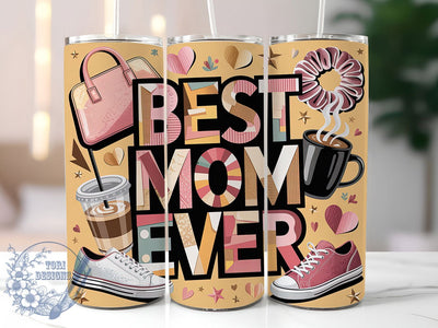 Best Mom Ever 20oz Tumbler, Mom Life, Best Mom Ever, 20oz Tumbler Wrap, PNG Sublimation Design, Happy Mother's Day, Gift For Mom Sublimation ToriDesigns 