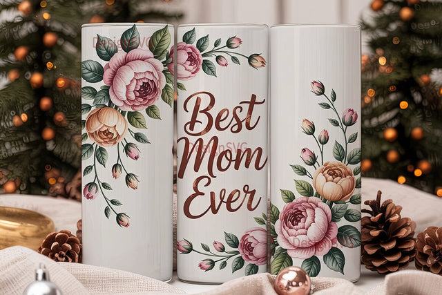 Best Mom Ever 20oz Tumbler Wrap Sublimation DesignSVG 