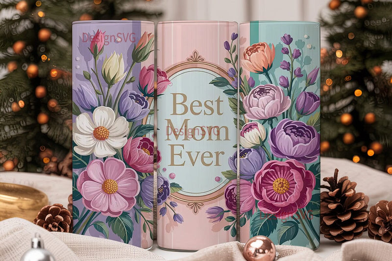 Best Mom Ever 20oz Tumbler Wrap Sublimation DesignSVG 